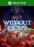 WITHOUT ESCAPE: CONSOLE EDITIONXBOX ONE/X|SКЛЮЧ
