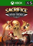 SACRIFICE YOUR FRIENDSXBOX X|SКЛЮЧ