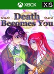 DEATH BECOMES YOUXBOX ONE/X|SКЛЮЧ