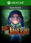 DON'T DIE, MINERVA! ( ПРЕВЬЮ)XBOX ONE/X|SКЛЮЧ