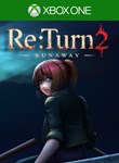 RE:TURN 2 - RUNAWAYXBOX ONE/X|SКЛЮЧ