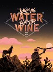 WHERE THE WATER TASTES LIKE WINE(PC WIN)КЛЮЧ