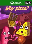 WHY PIZZA? (XBOX SERIES X|S)XBOX X|SКЛЮЧ