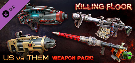 Killing Floor - Community Weapons Pack 3 - Us Versus Th