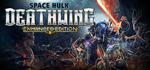 Space Hulk: Deathwing Enhanced Edition * STEAM RU 
