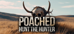 Poached : Hunt The Hunter * STEAM RU  АВТО 0%