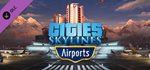 Cities: Skylines - Airports DLC * STEAM RU  АВТО 0%