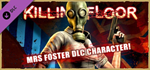 Killing Floor - Mrs Foster Pack DLC * STEAM RU 