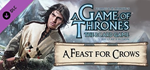 A Game Of Thrones - A Feast For Crows DLC * STEAM RU