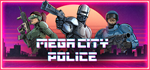 Mega City Police * STEAM RU  АВТО 0%