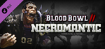 Blood Bowl 2 - Necromantic (DLC Only) * STEAM RU 