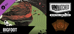 Unmatched: Digital Edition - Bigfoot DLC * STEAM RU 