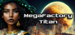 MegaFactory Titan * STEAM RU АВТО 0%
