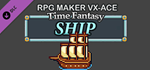 RPG Maker VX Ace - Time Fantasy Ship DLC * STEAM RU