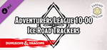 Fantasy Grounds - D&D Adventurers League 10-00 Ice Road