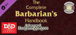 Fantasy Grounds - D&D Classics: The Complete Barbarian'