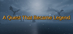 A Quest That Became Legend * STEAM RU  АВТО 0%