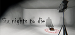 Six nights to die * STEAM RU  АВТО 0%