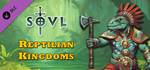 SOVL - Reptilian Kingdoms DLC * STEAM RU  АВТО 0%