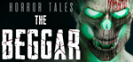HORROR TALES: The Beggar * STEAM RU  АВТО 0%