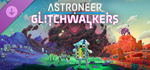 Astroneer: Glitchwalkers DLC * STEAM RU  АВТО 0%