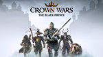 РФ+СНГSTEAM | Crown Wars: The Black Prince  КЛЮЧ