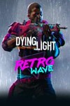 Dying Light Retrowave Bundle DLCSteamУмирающий свет
