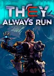  They Always Run (Общий, офлайн)