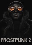  Frostpunk 2 (Общий, офлайн)