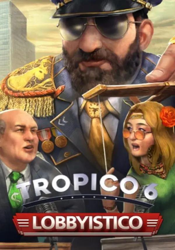 DLC Tropico 6 - Lobbyistico КЛЮЧ🔑 STEAM РФ+СНГ