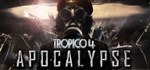DLC Tropico 4 - Apocalypse КЛЮЧ STEAM РФ+СНГ