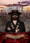 DLC Tropico 4 - Vigilante КЛЮЧ STEAM РФ+СНГ