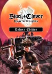 Black Clover: Quartet Knights - Deluxe Edition КЛЮЧ