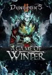 DLC Dungeons 2 - A Game of Winter КЛЮЧ STEAM ROW