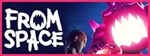 From Space КЛЮЧ STEAM РФ+СНГ - изображение № 8