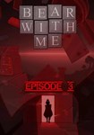 DLC Bear With Me - Episode 3 КЛЮЧ STEAM РФ+СНГ