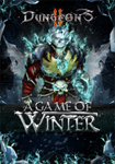 DLC Dungeons 2 - A Game of Winter КЛЮЧ STEAM РФ+СНГ