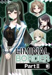 Liminal Border Part II КЛЮЧ STEAM ВСЕ СТРАНЫ