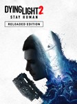 DYING LIGHT 2 STAY HUMAN: RELOADED️STEAMGLOBALКЛЮЧ