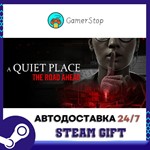 A Quiet Place: The Road Ahead️STEAM GIFT АВТО️RU
