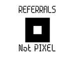 Рефералы NOT PIXEL️ с минимальным ожиданием