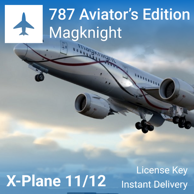 🛫 Magknight 787: Aviator’s Edition для X-Plane 12/11