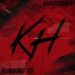 KHORONNIY - Running to