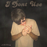 sidzhey - I Don't Use