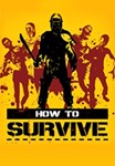 How to Survive (Steam KEY) + ПОДАРОК