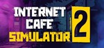 Internet Cafe Simulator 2 - Steam офлайн аккаунт 