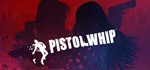 Pistol Whip - Steam общий оффлайн без активаторов 