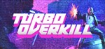 Turbo Overkill - Steam аккаунт оффлайн