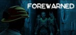 FOREWARNED - Steam аккаунт оффлайн