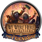 We Were Here Expeditions: The FriendShip®️Steam Region
